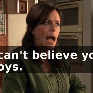 I can't believe you boys.