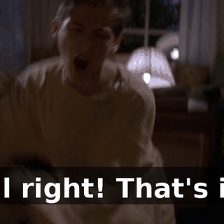 All right! That's it!