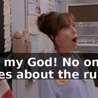 Oh, my God! No one cares about the rules!
