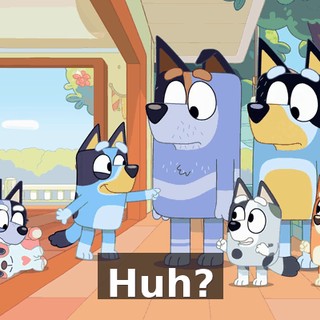 Huh?