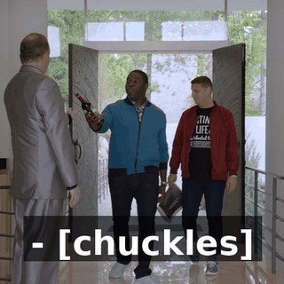 - [chuckles]