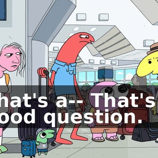 That's a-- That's a good question.