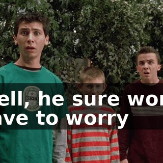 Well, he sure won't have to worry