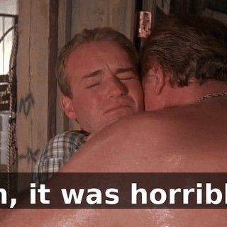 Oh, it was horrible.
