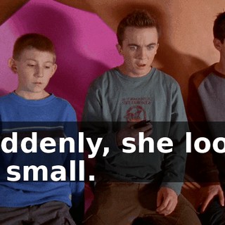 Suddenly, she looks so small.