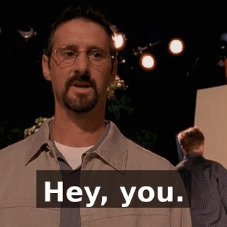 Hey, you.