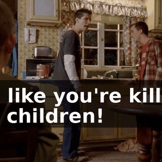 It's like you're killing my children!