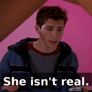 She isn't real.