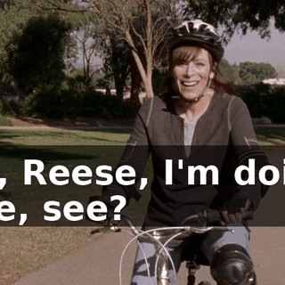 No, Reese, I'm doing fine, see?