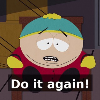 Do it again!