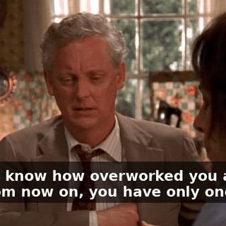 Look, I know how overworked you are, but from now on, you have only one case,