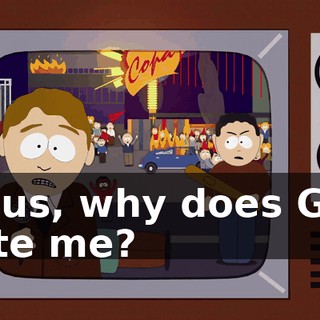 Jesus, why does God hate me?