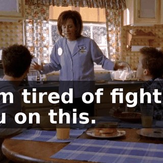 I am tired of fighting you on this.