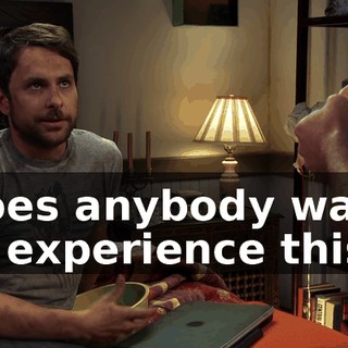 Does anybody want to experience this?