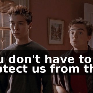You don't have to protect us from this.
