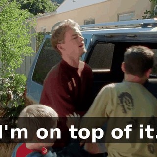 I'm on top of it.