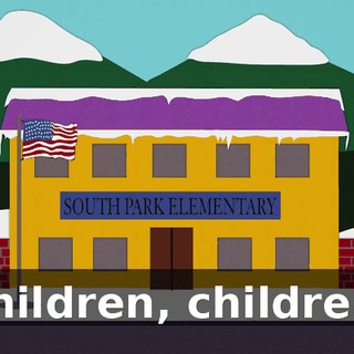 Children, children!
