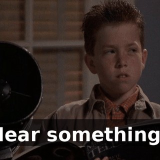 Hear something?