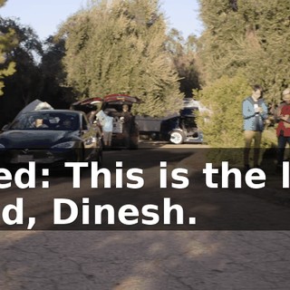 Jared: This is the last road, Dinesh.
