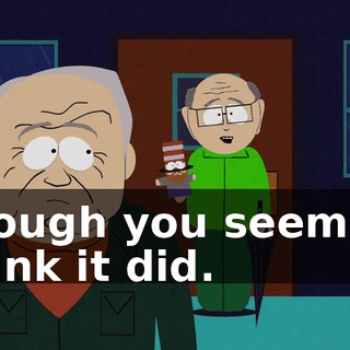 though you seem to think it did.