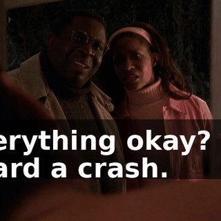 Everything okay? We heard a crash.