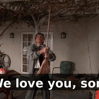 We love you, son.
