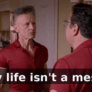 My life isn't a mess.