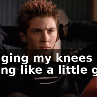 hugging my knees and crying like a little girl.