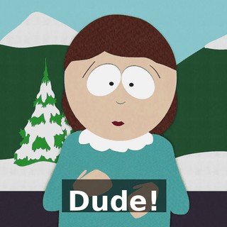 Dude!