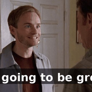 It's going to be great.