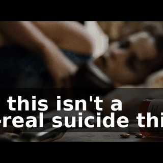 But this isn't a for-real suicide thing.