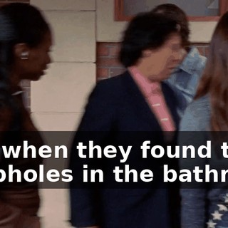 And when they found the peepholes in the bathroom