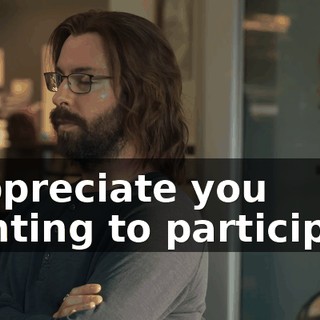 I appreciate you wanting to participate
