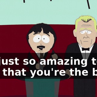 It's just so amazing to be told that you're the best.