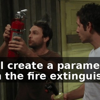I will create a parameter with the fire extinguisher.