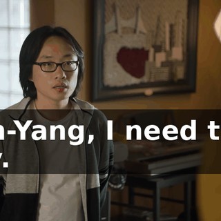 Jian-Yang, I need that key.