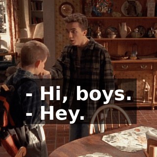 - Hi, boys. - Hey.