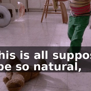 If this is all supposed to be so natural,
