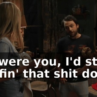 If I were you, I'd start wolfin' that shit down.