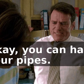 Okay, you can have your pipes.