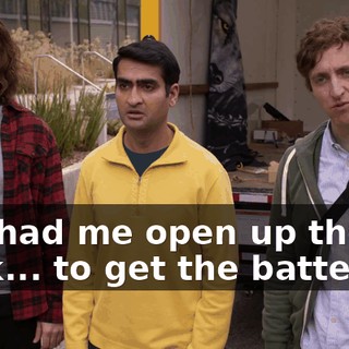 You had me open up the back... to get the batteries,