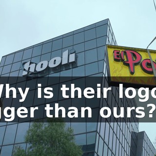 - Why is their logo bigger than ours? - _