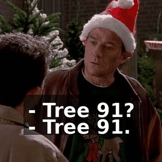 - Tree 91? - Tree 91.