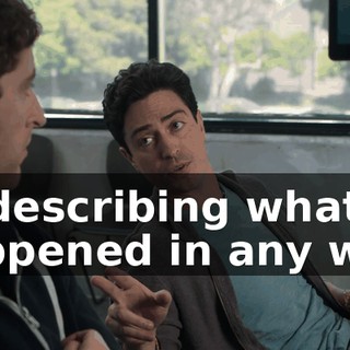 or describing what happened in any way.