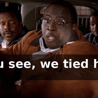 You see, we tied him up