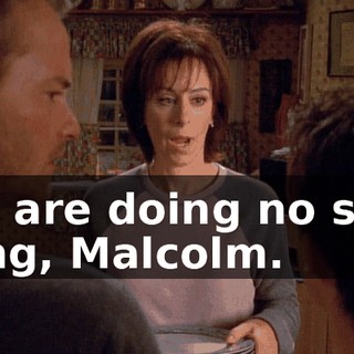 You are doing no such thing, Malcolm.