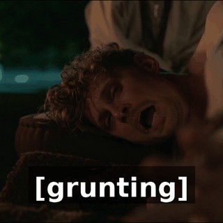 [grunting]