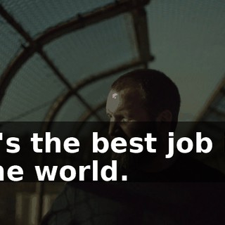It's the best job in the world.