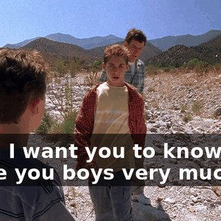 Now, I want you to know that I love you boys very much.