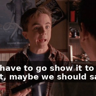 - We have to go show it to her. - Wait, maybe we should save it